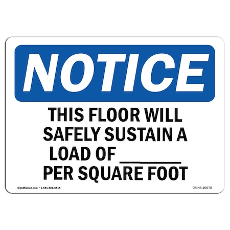 Signmission Safety Sign, OSHA Notice, 7" Height, NOTICE This Floor Will Safely Sustain A Sign, Landscape OS-NS-D-710-L-16678